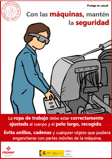 Con las máquinas, mantén la seguridad. Ante una anomalía, comunícalo. Ropa de trabajo. ME.CAR.472.pdf